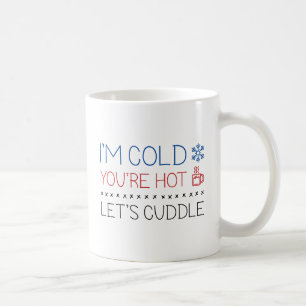 Caneca De Café Estou com frio. Você está quente. Vamos nos abraça