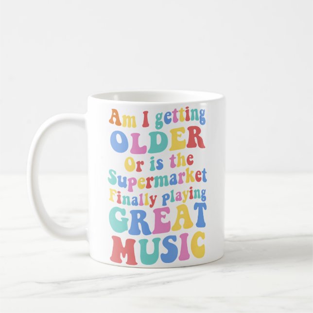 Caneca De Café Estou Envelhecendo Ou O Supermercado Está Tocando  (Esquerda)