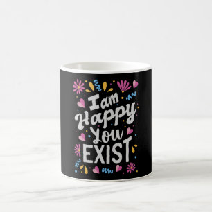 Caneca De Café Estou feliz que você exista