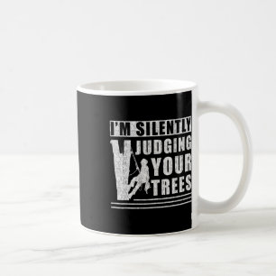 Caneca De Café Estou Julgando Silenciosamente Suas Árvores - Dive