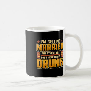 Caneca De Café Estou Me Casando Os Outros Estão Aqui Para Ficar B