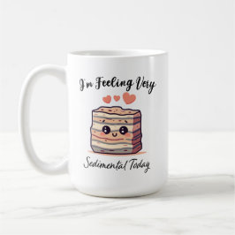 Caneca De Café Estou me sentindo sedimental hoje - Um trocadilho 