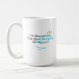 Caneca De Café Estou me tornando a melhor versão de mim mesmo