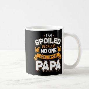 Caneca De Café Estou Mimado Porque Vou Espancar o Papai