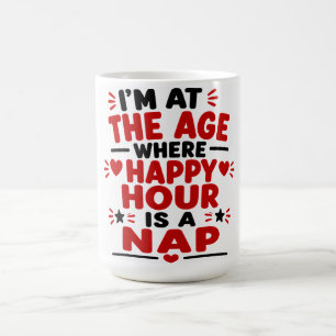 Caneca De Café Estou Na Idade Em Que A Hora Feliz É Um Cochilo