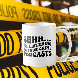Caneca De Café Estou ouvindo os podcasts do crime verdadeiro