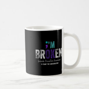 Caneca De Café Estou quebrado, estou bem Prevenção de suicídio 20