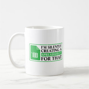 Caneca De Café Estou Silenciosamente Criando Uma Planilha Para Is