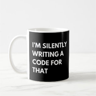 Caneca De Café Estou Silenciosamente Escrevendo um Código Para Aq