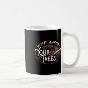 Caneca De Café Estou Silenciosamente Julgando Seu Arborista de Ár