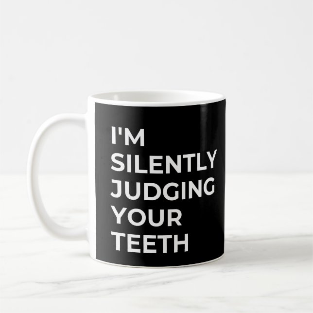 Caneca De Café Estou Silenciosamente Julgando Seus Dentes Dentist (Esquerda)