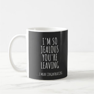 Caneca De Café Estou Tão Ciumento Que Você Está Indo