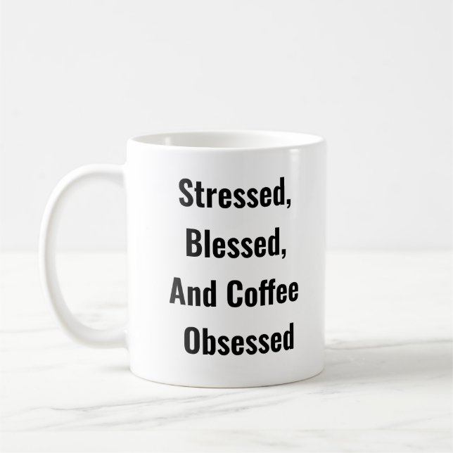 Caneca De Café Estressado, Abençoado E Café Obcecado (Esquerda)