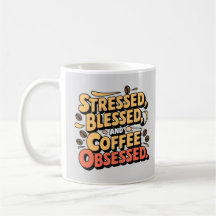 Estressado, abençoado e café Obcecado Mug 11oz.