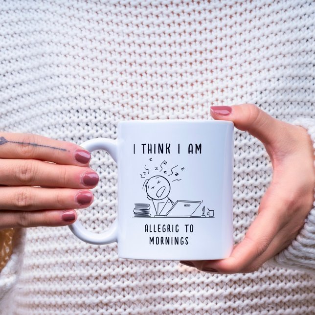 CANECA DE CAFÉ EU ACHO QUE ESTOU ALÉRGICO A MANHÃ ENGRAÇADA (Criador carregado)