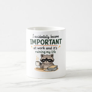 Caneca De Café Eu Acidentalmente Me Tornei Importante no Trabalho