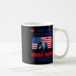 Caneca De Café Eu Adoro Quando Eu Acordar E Trump É O Presidente 