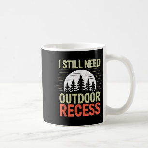 Caneca De Café Eu Ainda Preciso de Recreio ao Ar Livre Trilha Aca