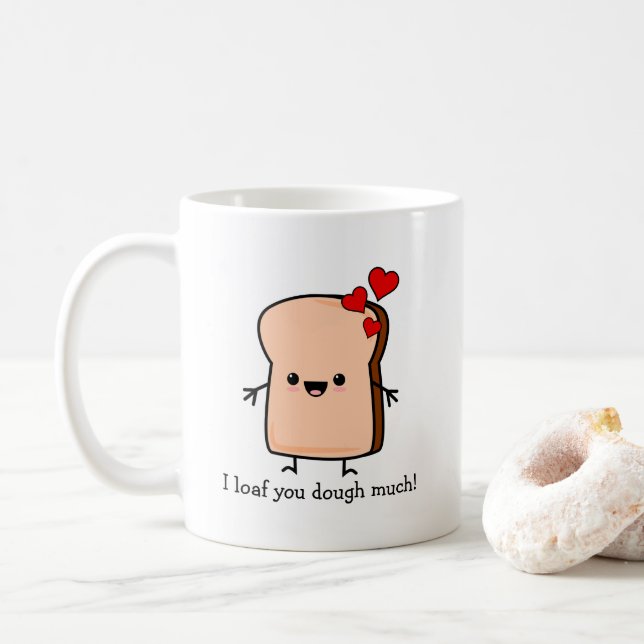 Caneca De Café Eu Amasso Você Muito Pão Torrado  (Com Donut)