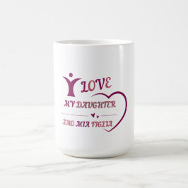 Caneca De Café EU AMO A MINHA FILHA. AMO MIA FIGLIA bilíngue.