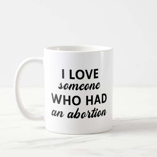 Caneca De Café Eu Amo Alguém Que Teve Um Aborto (Esquerda)