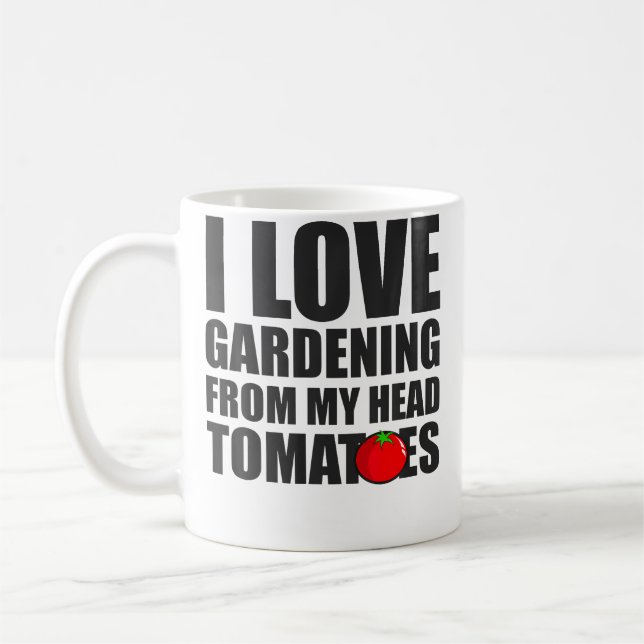 Caneca De Café Eu Amo Jardinagem Da Minha Cabeça Tomates - Jardin (Esquerda)