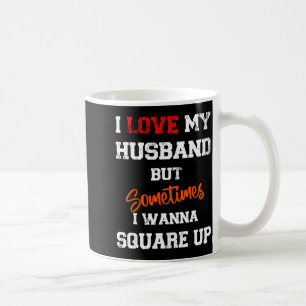 Caneca De Café Eu Amo Meu Marido Mas Às Vezes Eu Me Enfrento Engr