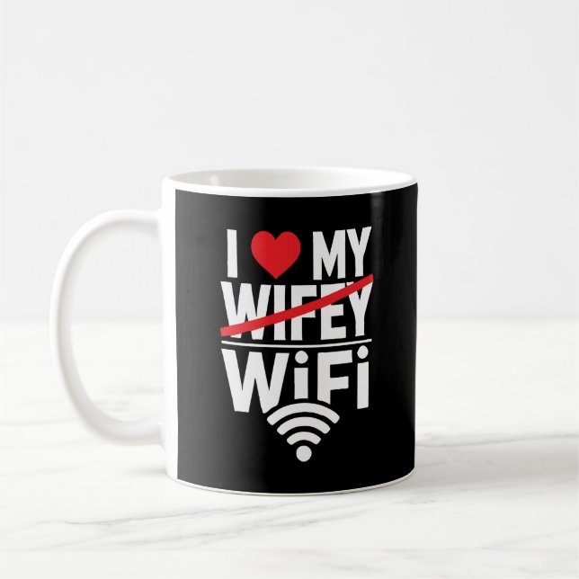 Caneca De Café Eu amo meu WiFi (não é minha esposa) - engraçado (Esquerda)