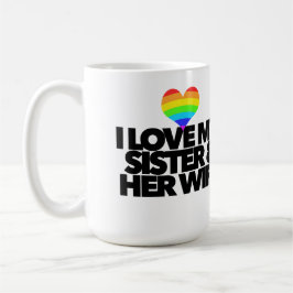 Caneca De Café Eu amo minha irmã e sua esposa direitos gays lésbi