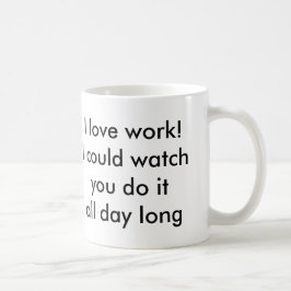 Caneca De Café Eu amo o trabalho