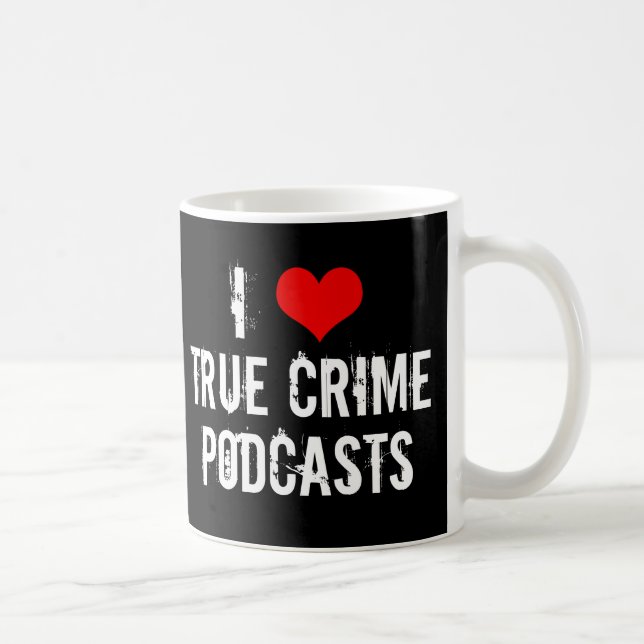 Caneca De Café Eu Amo Podcasts do Crime Verdadeiro História do As (Direita)