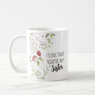 Caneca De Café Eu Amo Que Você É Minha Irmã Presente Floral