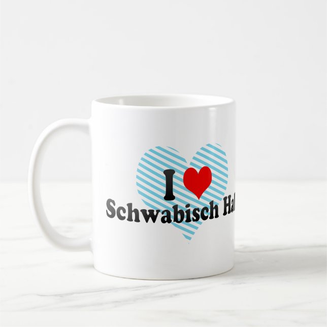 Caneca De Café Eu amo Schwabisch Salão, Alemanha (Esquerda)