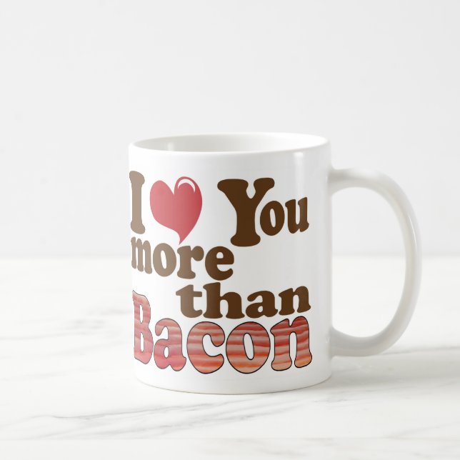 Caneca De Café Eu Amo Você Mais Que Bacon (Direita)
