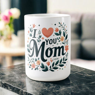 Caneca De Café Eu Amo Você Mamãe - Coração Floral