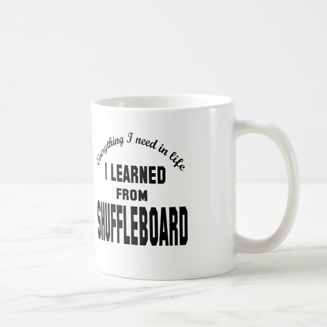 Caneca De Café Eu aprendi do Shuffleboard. (Direita)