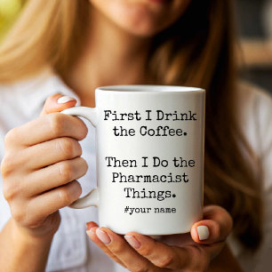 Caneca De Café Eu Bebo Café e Depois Faço as Coisas de Farmacêuti