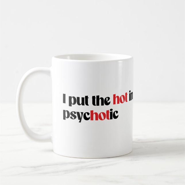 Caneca De Café Eu coloco o quente em psicótico (Esquerda)