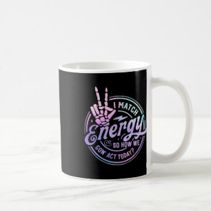 Caneca De Café Eu Combino Energia Então Como Nós Começamos Hoje O