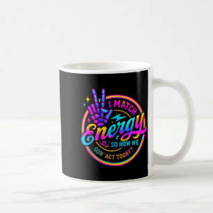 Caneca De Café Eu Combino Energia Então Como Vamos Agir Hoje 