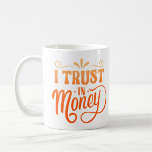 CANECA DE CAFÉ EU CONFIO EM DINHEIRO