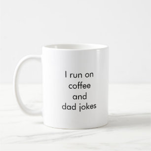 Caneca De Café "Eu corro em café e Piadas Pais" Engraçado Mug