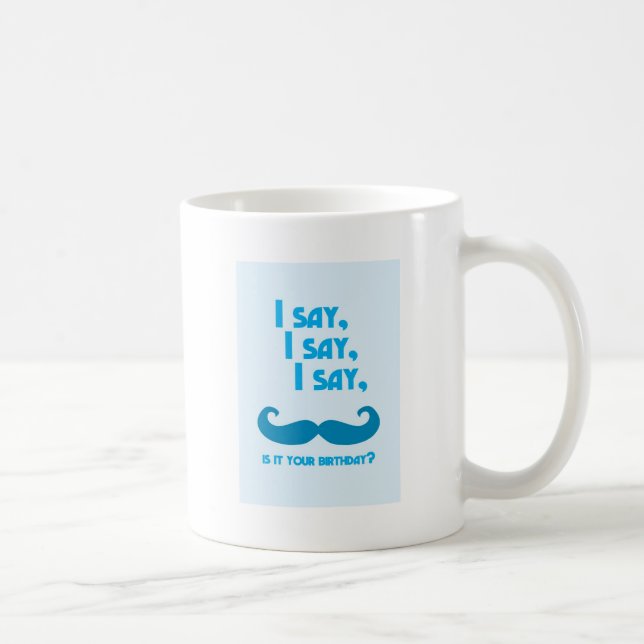 Caneca De Café Eu digo-me, eu digo, digo, sou ele seu moustache (Direita)