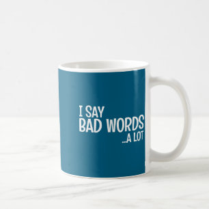 Caneca De Café Eu Digo Palavras Feias Muito Comédia Humor Frase E