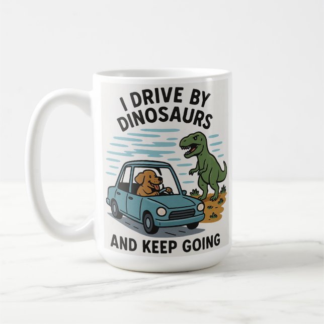 Caneca De Café Eu Dirigo Por Dinossauros E Continuo Indo (Esquerda)