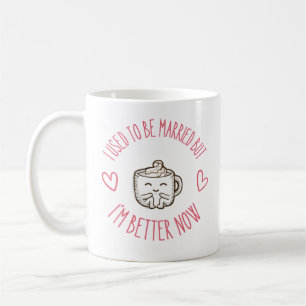Caneca De Café Eu Era Casado Mas Agora Estou Melhor Divertido