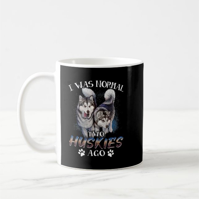 Caneca De Café Eu Era Normal 2 Huskies Siberianos Ago - Fantástic (Esquerda)