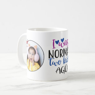 Caneca De Café Eu era normal há 2 crianças a mãe engraçada citava