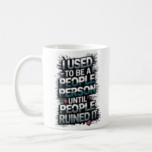 Caneca De Café Eu era uma pessoa pessoas até que pessoas arruinar
