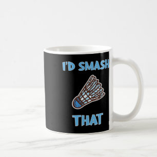 Caneca De Café Eu esmagaria aquele Badminton engraçado